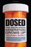 Dosed The Medication Generation Grows Up 2012 9780807001349 Front Cover