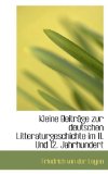 Kleine Beitrï¿½ge Zur Deutschen Litteraturgeschichte Im 11 und 12 Jahrhundert 2009 9781110982349 Front Cover