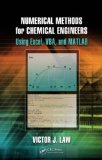 Numerical Methods for Chemical Engineers Using Excel, VBA, and MATLAB 
