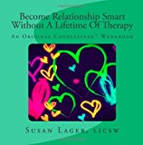 Become Relationship Smart Without a Lifetime of Therapy An Original Couplespeak Workbook 2013 9781481172349 Front Cover