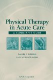 Physical Therapy in Acute Care A Clinician's Guide  9781556425349 Front Cover