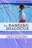 Dancing Dialogue Using the Communicative Power of Movement with Young Children cover art