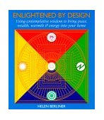 Enlightened by Design Using Contemplative Wisdom to Bring Peace, Wealth, Warmth and Energy into Your H Ome 1999 9781570623349 Front Cover