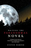 Writing the Paranormal Novel Techniques and Exercises for Weaving Supernatural Elements into Your Story cover art