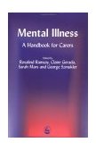 Mental Illness A Book for Carers 2nd 2001 9781853029349 Front Cover