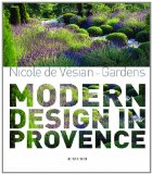 Nicole de Vï¿½sian: Gardens, Modern Design in Provence  9782742797349 Front Cover