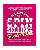 SPIN Selling Fieldbook: Practical Tools, Methods, Exercises and Resources 