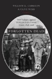 Forgotten Dead Mob Violence Against Mexicans in the United States, 1848-1928 cover art