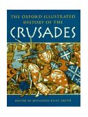 Oxford Illustrated History of the Crusades  9780198204350 Front Cover