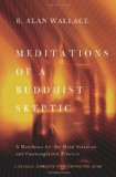 Meditations of a Buddhist Skeptic A Manifesto for the Mind Sciences and Contemplative Practice  9780231158350 Front Cover