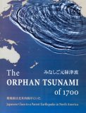 Orphan Tsunami of 1700 Japanese Clues to a Parent Earthquake in North America  9780295985350 Front Cover