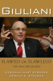 Giuliani: Flawed or Flawless? The Oral Biography 2007 9780471738350 Front Cover