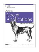 Building Cocoa Applications A Step-by-Step Guide 2002 9780596002350 Front Cover