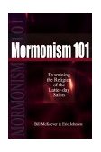 Mormonism 101 Examining the Religion of the Latter-Day Saints  9780801063350 Front Cover