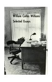 Selected Essays of William Carlos Williams 1969 9780811202350 Front Cover