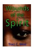 Wounds of the Spirit Black Women, Violence, and Resistance Ethics 1999 9780814793350 Front Cover