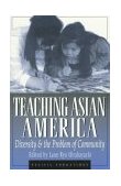 Teaching Asian America Diversity and the Problem of Community  9780847687350 Front Cover