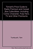 Tomart's Price Guide to Radio Premium and Cereal Box Collectibles 1991 9780870696350 Front Cover