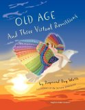 Old Age and Three Virtual Remissions 2011 9780983501350 Front Cover