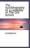 Autobiography of a Landlady of the Old School 2009 9781117688350 Front Cover