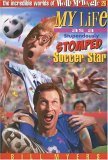 My Life as a Stupendously Stomped Soccer Star 2006 9781400306350 Front Cover