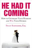 He Had It Coming How to Outsmart Your Husband and Win Your Divorce 2008 9781416949350 Front Cover