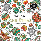 Vive le Color! Christmas (Adult Coloring Book) Color in; de-Stress (72 Tear-out Pages) 1st 2016 9781419724350 Front Cover