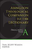 Abingdon Theological Companion to the Lectionary Preaching Year A 2013 9781426740350 Front Cover
