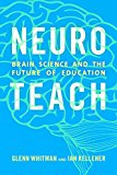 Neuroteach Brain Science and the Future of Education