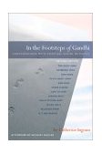 In the Footsteps of Gandhi Conversations with Spiritual Social Activists cover art