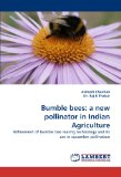 Bumble Bees A new pollinator in Indian Agriculture 2011 9783844320350 Front Cover