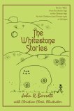 Whitestone Stories Seven Tales from the Stone Age to the Bronze Age for the Children (and Grown-ups) of All Ages 2007 9780595424351 Front Cover