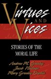 Virtues and Vices Stories of the Moral Life 2007 9780664232351 Front Cover