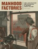 Manhood Factories YMCA Architecture and the Making of Modern Urban Culture cover art