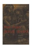 Man Jesus Loved Homoerotic Narratives from the New Testament 2003 9780829815351 Front Cover