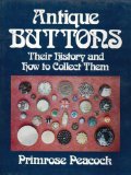 Antique Buttons; Their History and How to Collect Them 1972 9780877492351 Front Cover