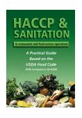 HACCP and Sanitation in Restaurants and Food Service Operations A Practical Guide Based on the FDA Food Code cover art
