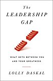 Leadership Gap What Gets Between You and Your Greatness  9781101981351 Front Cover