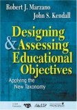 Designing and Assessing Educational Objectives Applying the New Taxonomy cover art