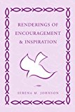Renderings of Encouragement and Inspiration 2010 9781453569351 Front Cover