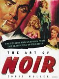 Art of Noir The Posters and Graphics from the Classic Era of Film Noir 2014 9781468307351 Front Cover