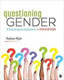 Questioning Gender: A Sociological Exploration 4th 9781544371351 Front Cover