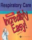 Respiratory Care Made Incredibly Easy!  cover art