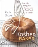Kosher Baker Over 160 Dairy-Free Recipes from Traditional to Trendy  9781584658351 Front Cover