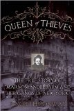 Queen of Thieves The True Story of "Marm" Mandelbaum and Her Gangs of New York 2014 9781629144351 Front Cover
