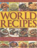 Classic Encyclopedia of World Recipes Over 450 Traditional Recipes from the World's Best-Loved Cuisines Shown Step by Step in over 1500 Photographs 2007 9781844763351 Front Cover