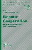 Remote Cooperation CSCW Issues for Mobile and Tele-Workers 1996 9783540760351 Front Cover