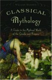 Classical Mythology A Guide to the Mythical World of the Greeks and Romans cover art