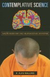 Contemplative Science Where Buddhism and Neuroscience Converge cover art
