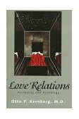 Love Relations Normality and Pathology  9780300074352 Front Cover